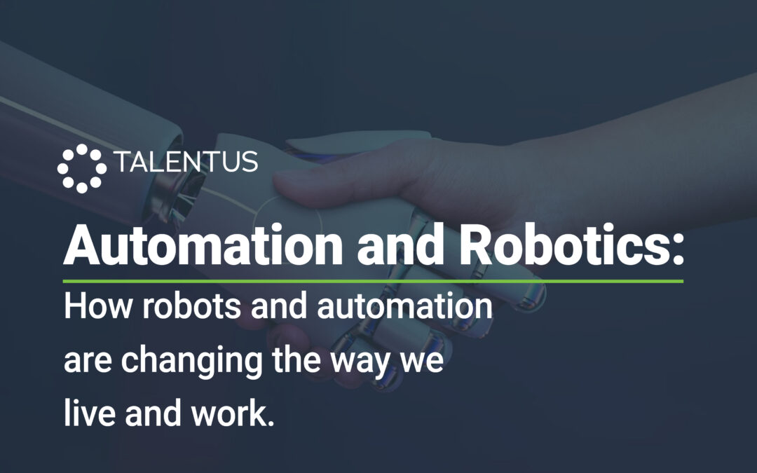 Automation and Robotics: How Robots and Automation are Changing the Way We Live and Work