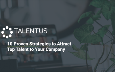10 Proven Strategies to Attract Top Talent to Your Company